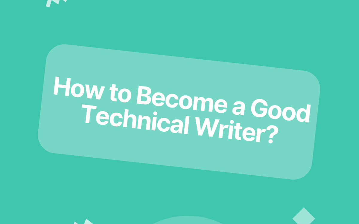 How to Become a Good Technical Writer? - Contentre Blog