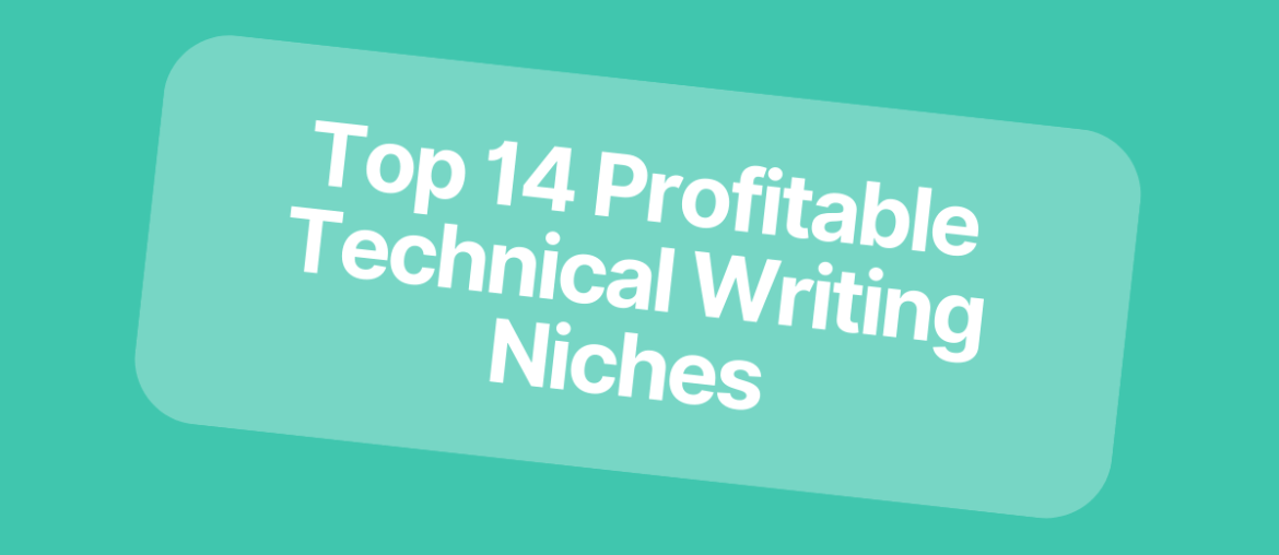 Top 14 Profitable Technical Writing Niches