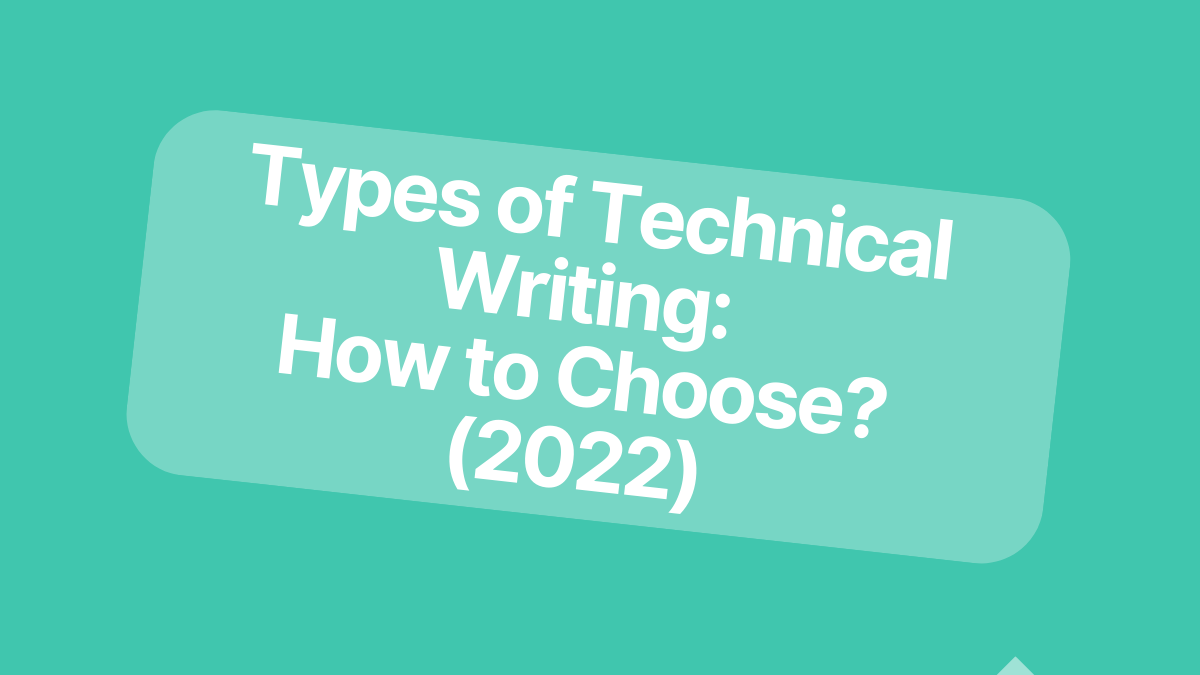 Types of Technical Writing: How to Choose? (2022) - Contentre Blog