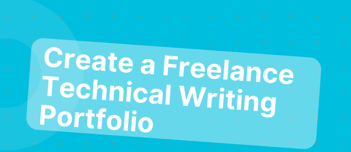 Create a freelance technical writing portfolio