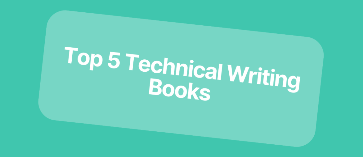 Top 5 Technical Writing Books