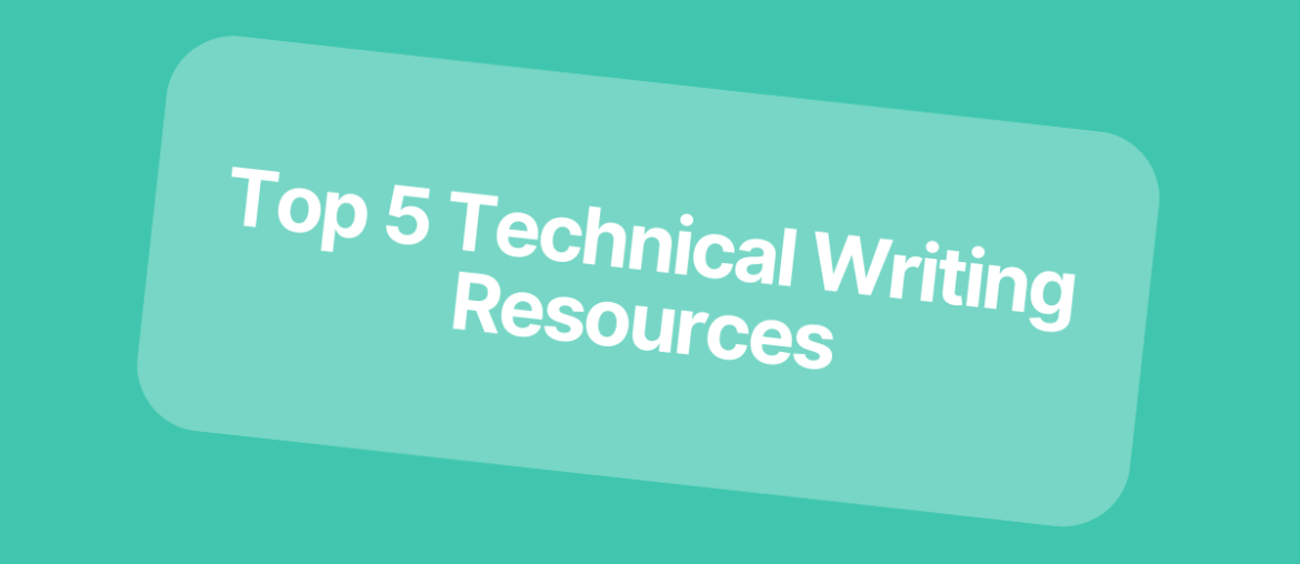 Top 5 Technical Writing Resources