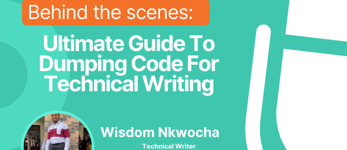 Utlimate Guide To Dumping Code For Technical Writing
