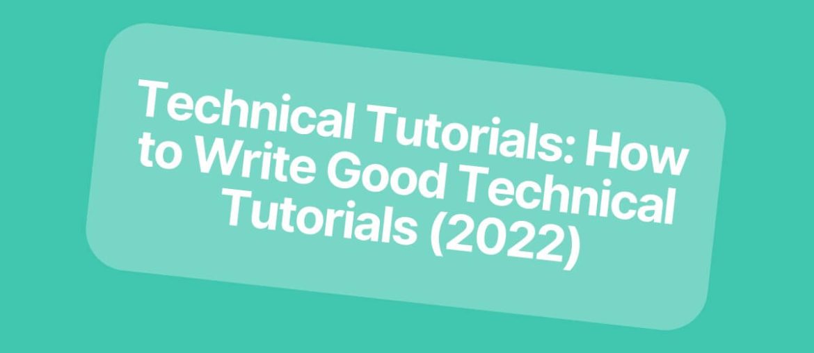 how to write good technical tutorials