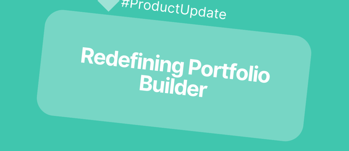 Redefining Portfolio Builder