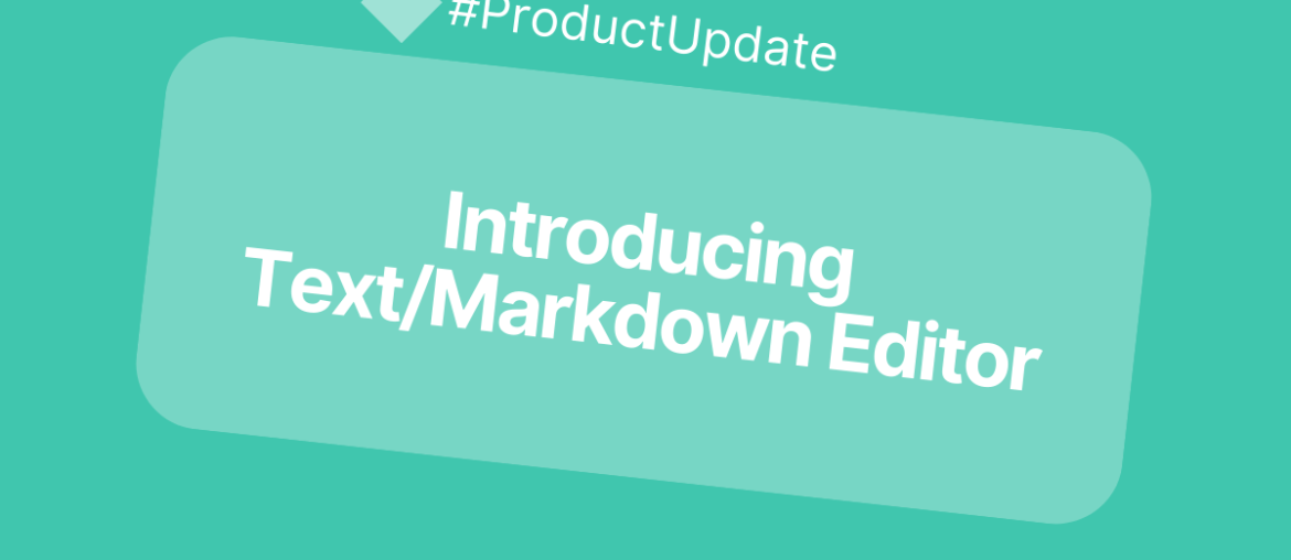 Introducing Text/Markdown Editor