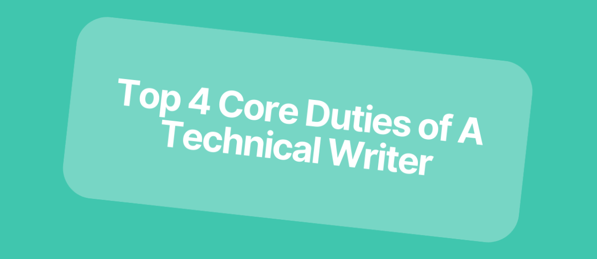 Top 4 Core Duties of A Technical Writer