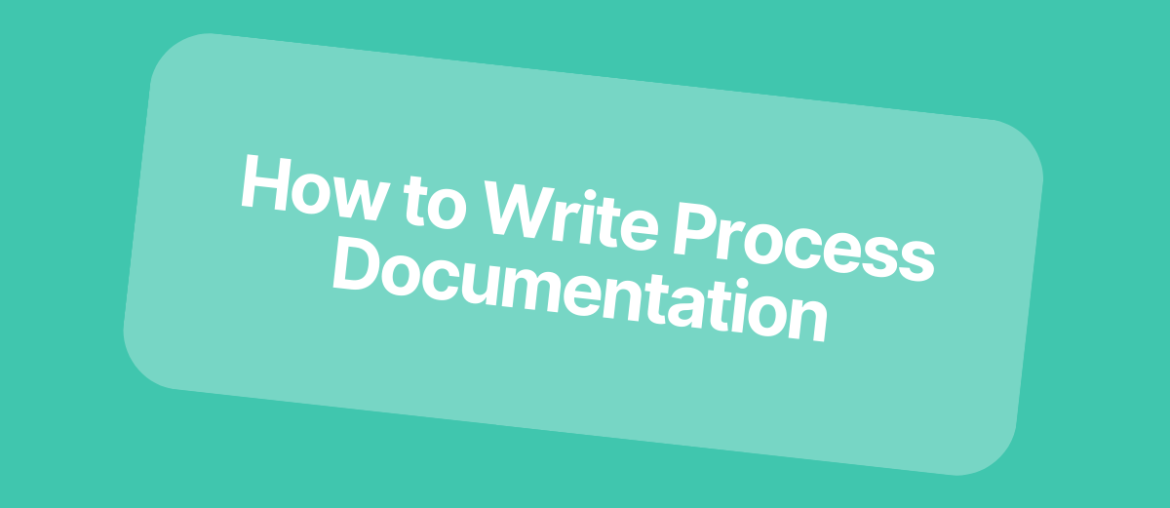 How to Write Process Documentation