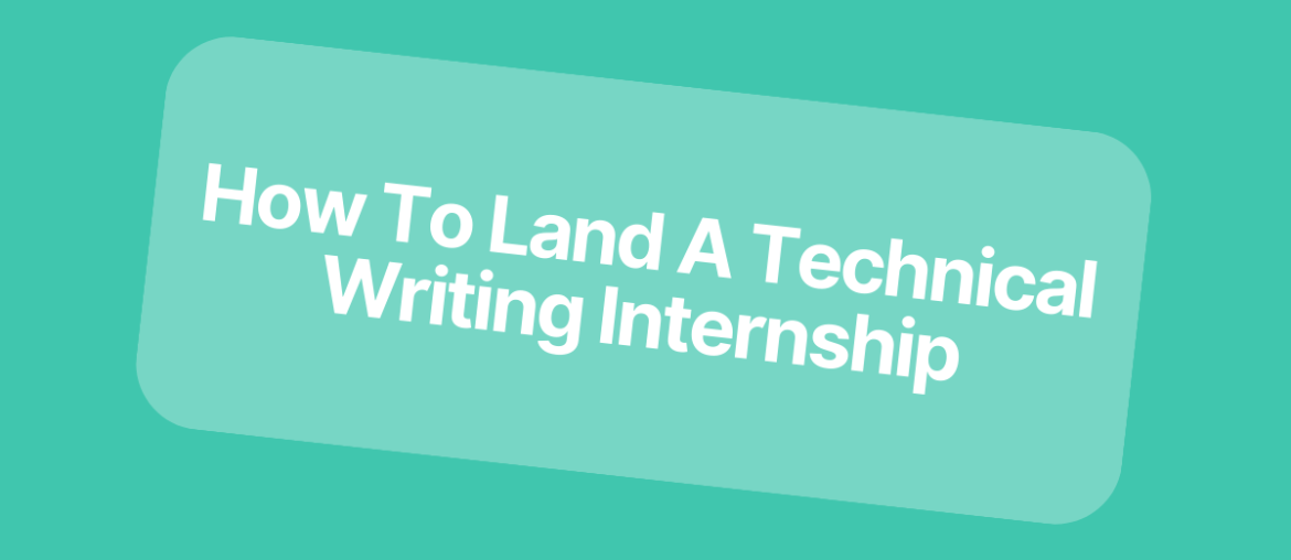 How To Land A Technical Writing Internship